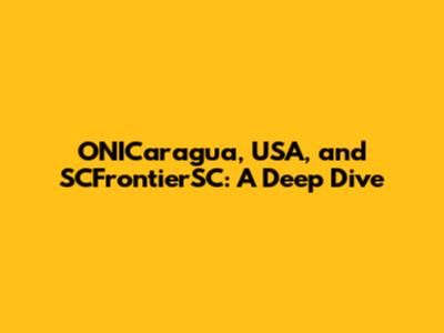 ONICaragua, USA, and SCFrontierSC: A Deep Dive