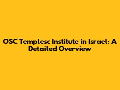 OSC Templesc Institute in Israel: A Detailed Overview