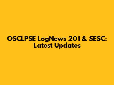 OSCLPSE LogNews 201 & SESC: Latest Updates