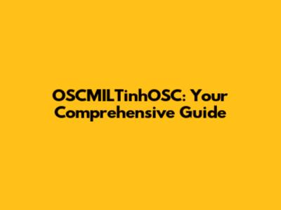OSCMILTinhOSC: Your Comprehensive Guide