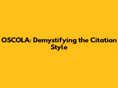 OSCOLA: Demystifying the Citation Style