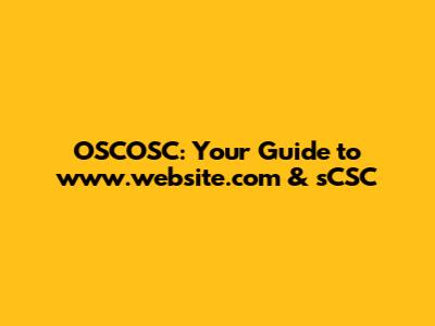 OSCOSC: Your Guide to www.website.com & sCSC