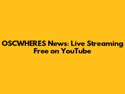 OSCWHERES News: Live Streaming Free on YouTube