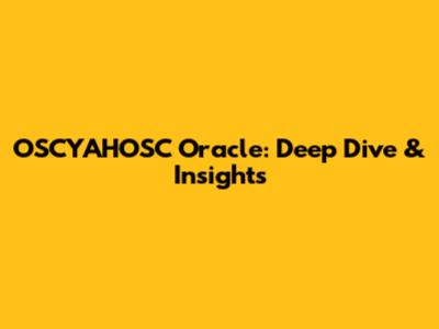 OSCYAHOSC Oracle: Deep Dive & Insights