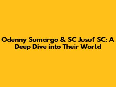 Odenny Sumargo & SC Jusuf SC: A Deep Dive into Their World