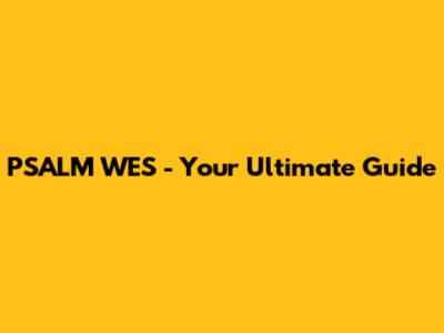 PSALM WES - Your Ultimate Guide