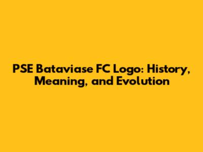 PSE Bataviase FC Logo: History, Meaning, and Evolution