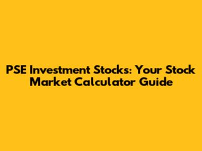 PSE Investment Stocks: Your Stock Market Calculator Guide