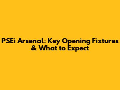 PSEi Arsenal: Key Opening Fixtures & What to Expect