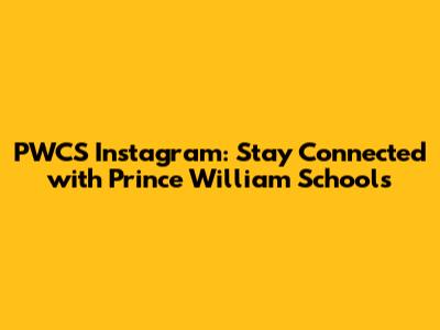 PWCS Instagram: Stay Connected with Prince William Schools