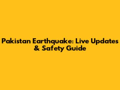 Pakistan Earthquake: Live Updates & Safety Guide