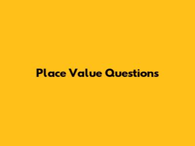 Place Value Questions
