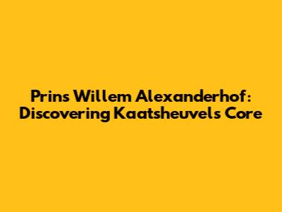 Prins Willem Alexanderhof: Discovering Kaatsheuvel's Core