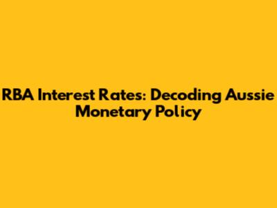 RBA Interest Rates: Decoding Aussie Monetary Policy
