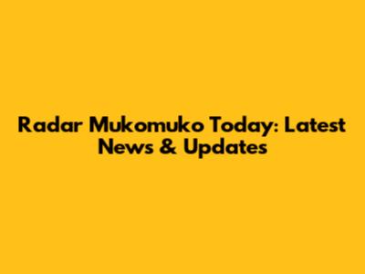 Radar Mukomuko Today: Latest News & Updates