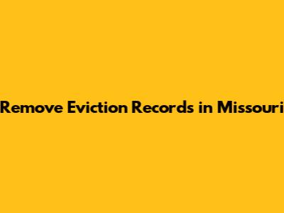 Remove Eviction Records in Missouri