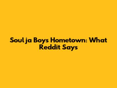 Soulja Boy's Hometown: What Reddit Says