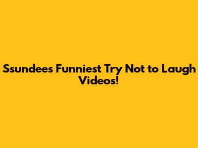 Ssundee's Funniest Try Not to Laugh Videos!