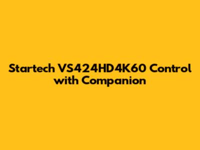 Startech VS424HD4K60 Control with Companion