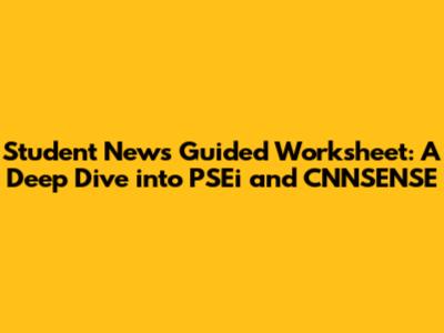 Student News Guided Worksheet: A Deep Dive into PSEi and CNNSENSE