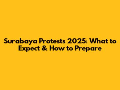 Surabaya Protests 2025: What to Expect & How to Prepare