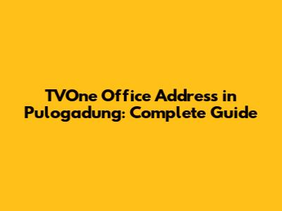 TVOne Office Address in Pulogadung: Complete Guide