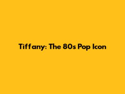 Tiffany: The 80s Pop Icon