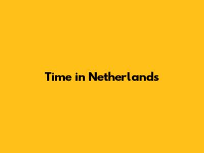 Time in Netherlands