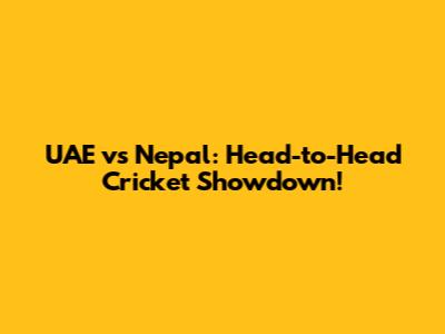UAE vs Nepal: Head-to-Head Cricket Showdown!