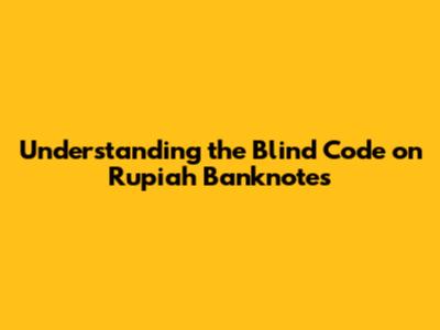 Understanding the Blind Code on Rupiah Banknotes