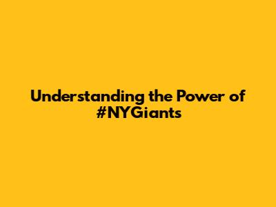 Understanding the Power of #NYGiants
