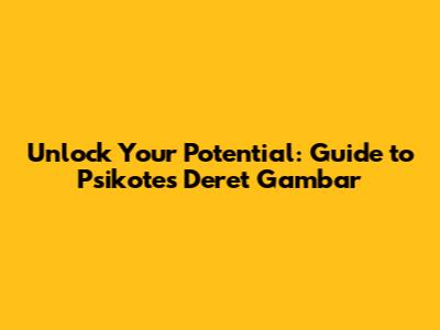 Unlock Your Potential: Guide to Psikotes Deret Gambar