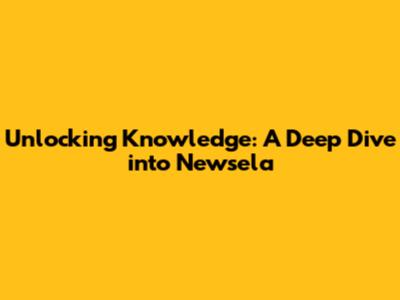 Unlocking Knowledge: A Deep Dive into Newsela