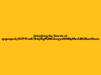 Unlocking the Secrets of zpgssspeJzj4tTP1TcwKTBJqTBg9OItKUosyyxWSMpMzs5JBQBouQhuzs