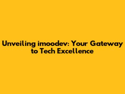Unveiling imoodev: Your Gateway to Tech Excellence