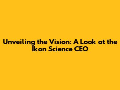 Unveiling the Vision: A Look at the Ikon Science CEO