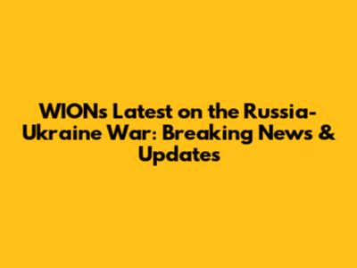 WION's Latest on the Russia-Ukraine War: Breaking News & Updates