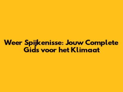 Weer Spijkenisse: Jouw Complete Gids voor het Klimaat