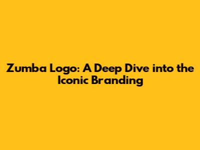 Zumba Logo: A Deep Dive into the Iconic Branding