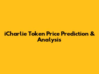 iCharlie Token Price Prediction & Analysis