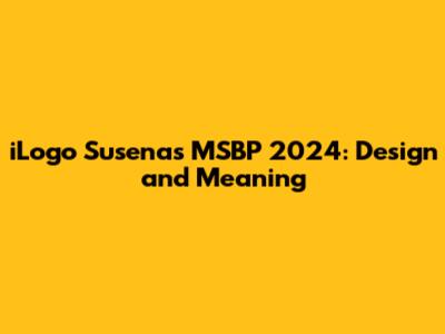 iLogo Susenas MSBP 2024: Design and Meaning