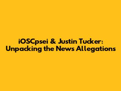 iOSCpsei & Justin Tucker: Unpacking the News Allegations