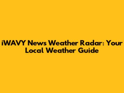 iWAVY News Weather Radar: Your Local Weather Guide