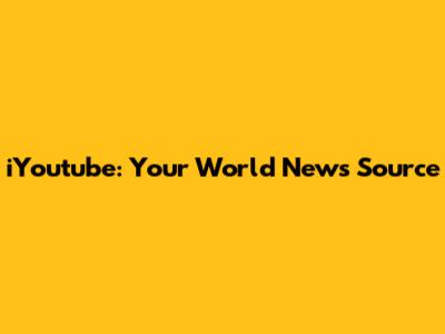 iYoutube: Your World News Source